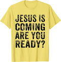 Jesus Is Coming Back Are Your Ready Christian Tees