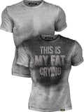 Men's Workout Shirt Sweat Activated Motivational Exercise Gym Moisture Wicking Fitness - This is My Fat Crying