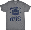 Mens Football is My Favorite Season T Shirt Funny Big Game Sunday Graphic Novelty Tee