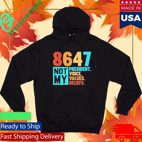 8647 Not My President Voice Values Beliefs Shirt