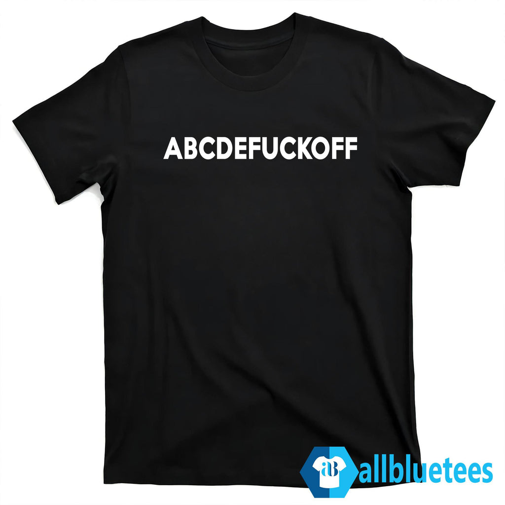 Abcdefuckoff Shirt