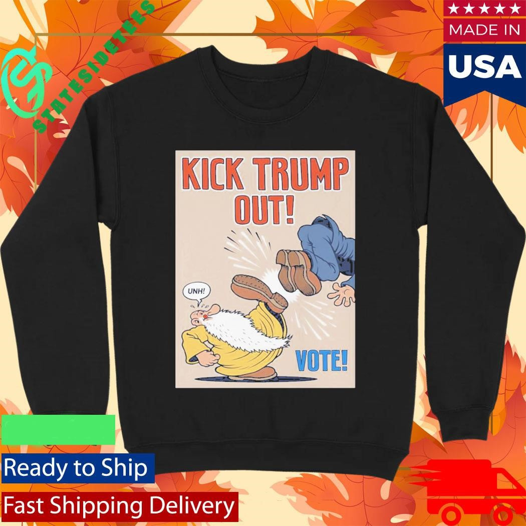 Anti-Trump Political Vote Kick Trump Out Shirt