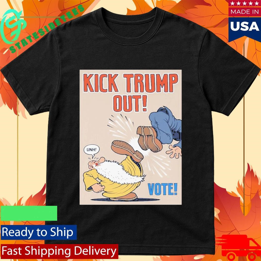 Anti-Trump Political Vote Kick Trump Out Shirt