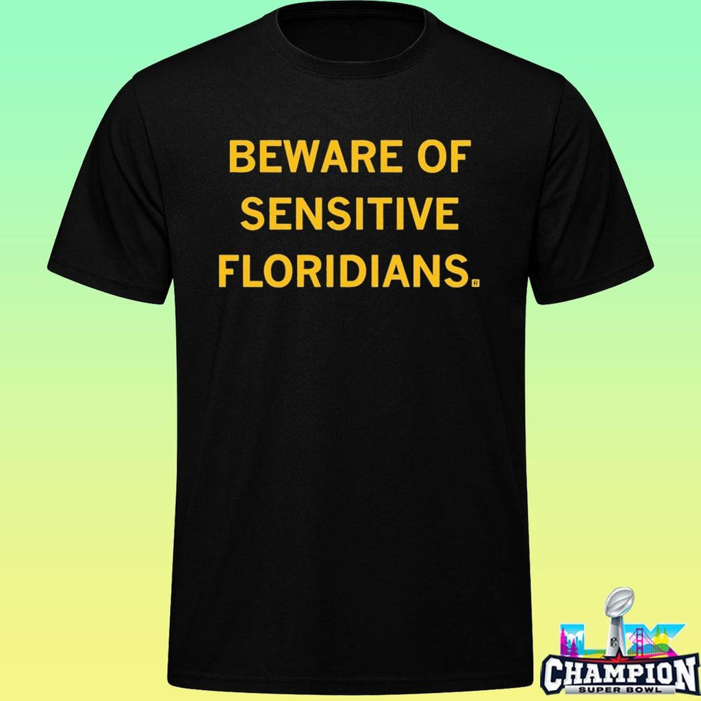 Beware Of Sensitive Floridians Shirt
