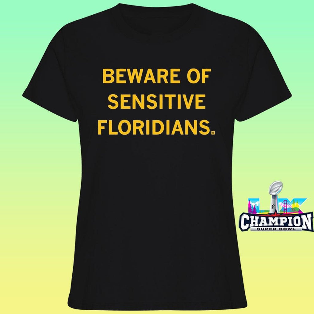 Beware Of Sensitive Floridians Shirt