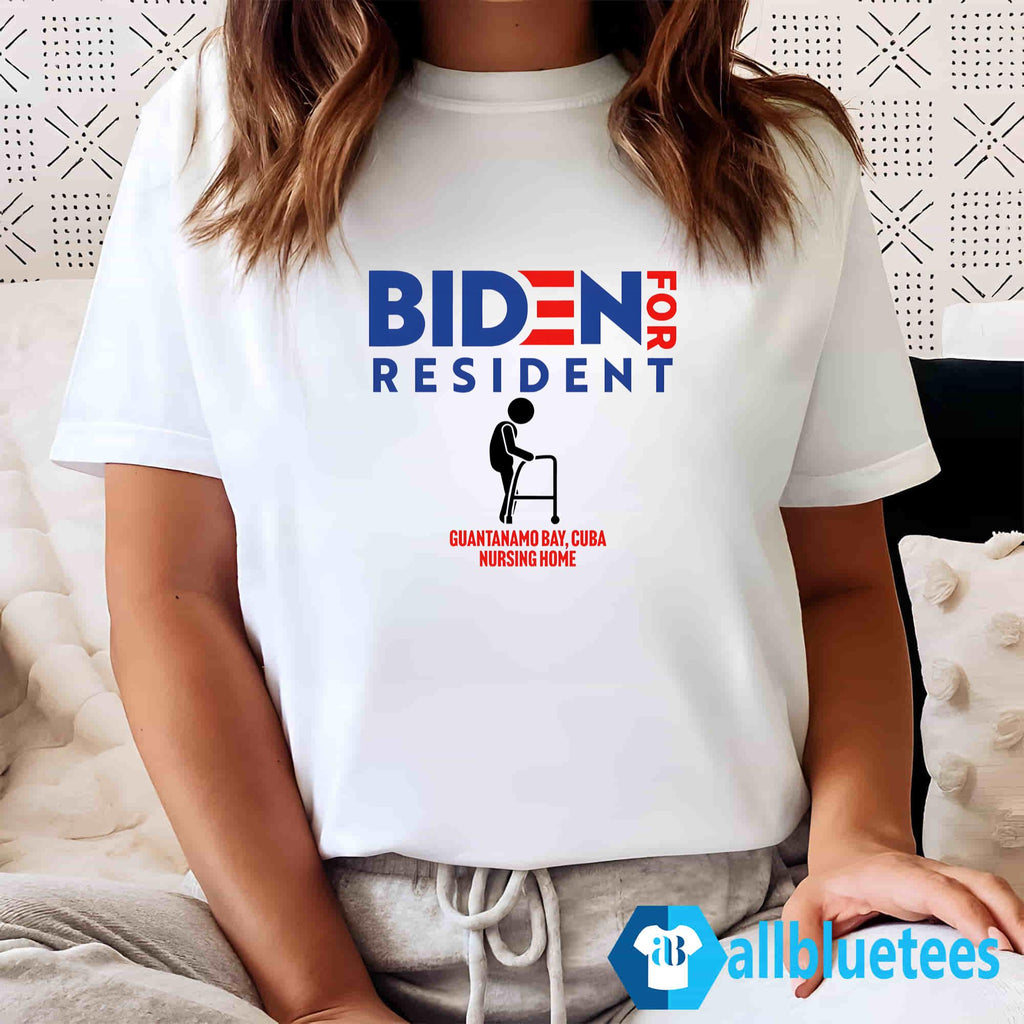Biden For Resident At Guantanamo Bay Nursing Home Shirt