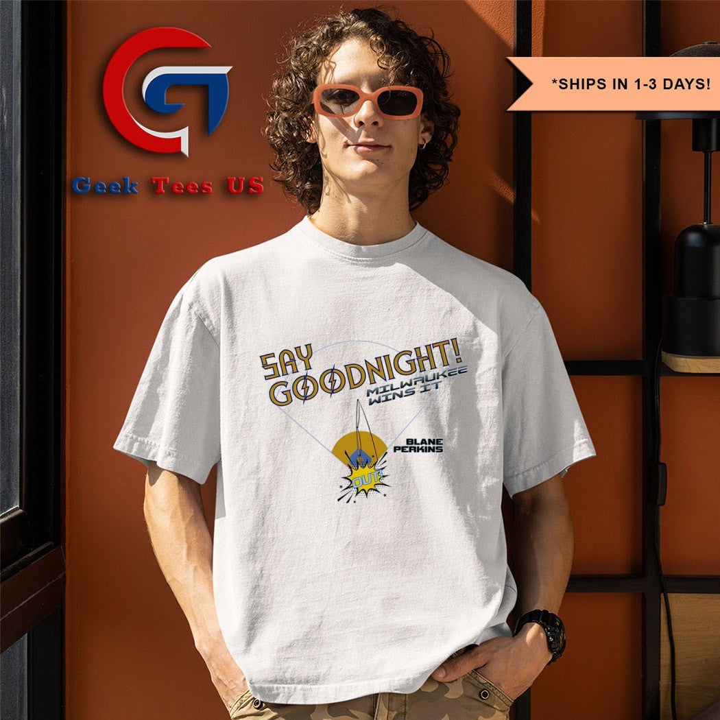 Blake Perkins Say Goodnight shirt