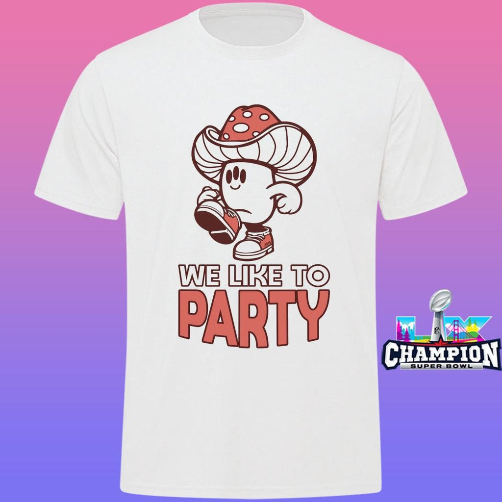 Blondish We Like To Party Mushy Shirt