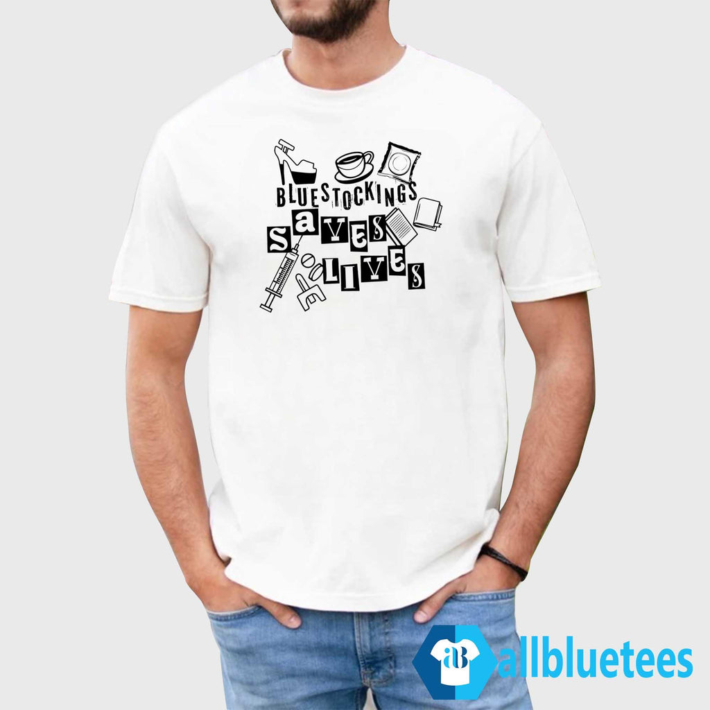 Bluestockings Saves Lives Shirt