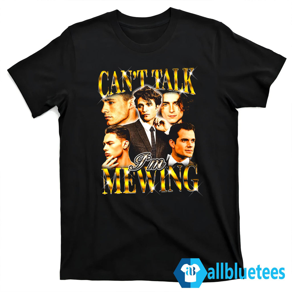 Can’t Talk I’m Mewing Shirt