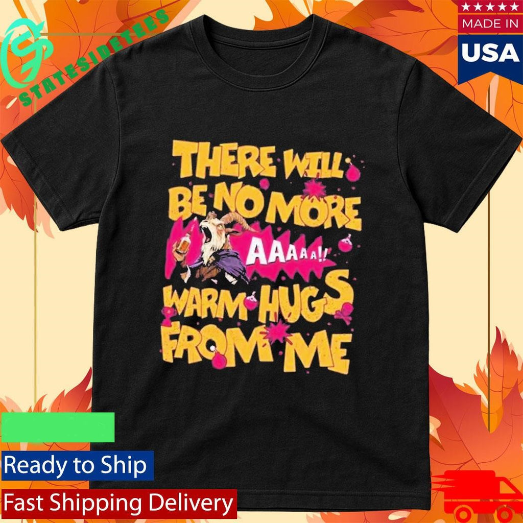 Carl There Will Be No More Warm Hugs From Me Shirt