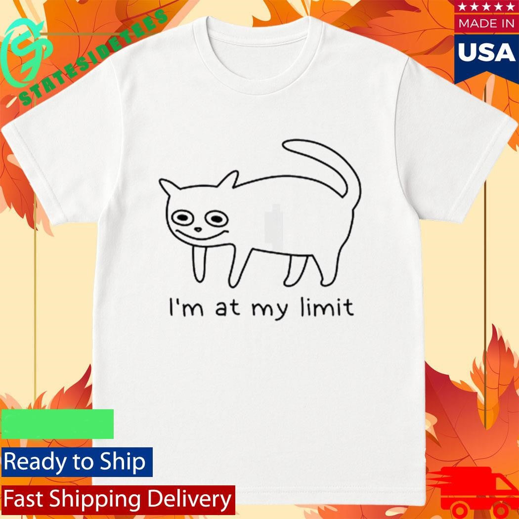 Cat I’m At My Limit Shirt