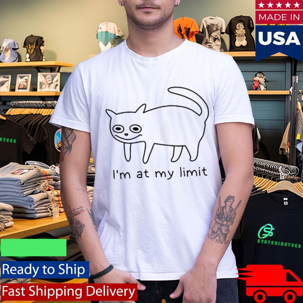 Cat I’m At My Limit Shirt