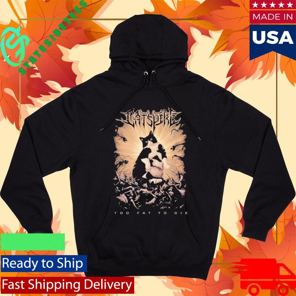 Cats And Metal Too Fat To Die Shirt