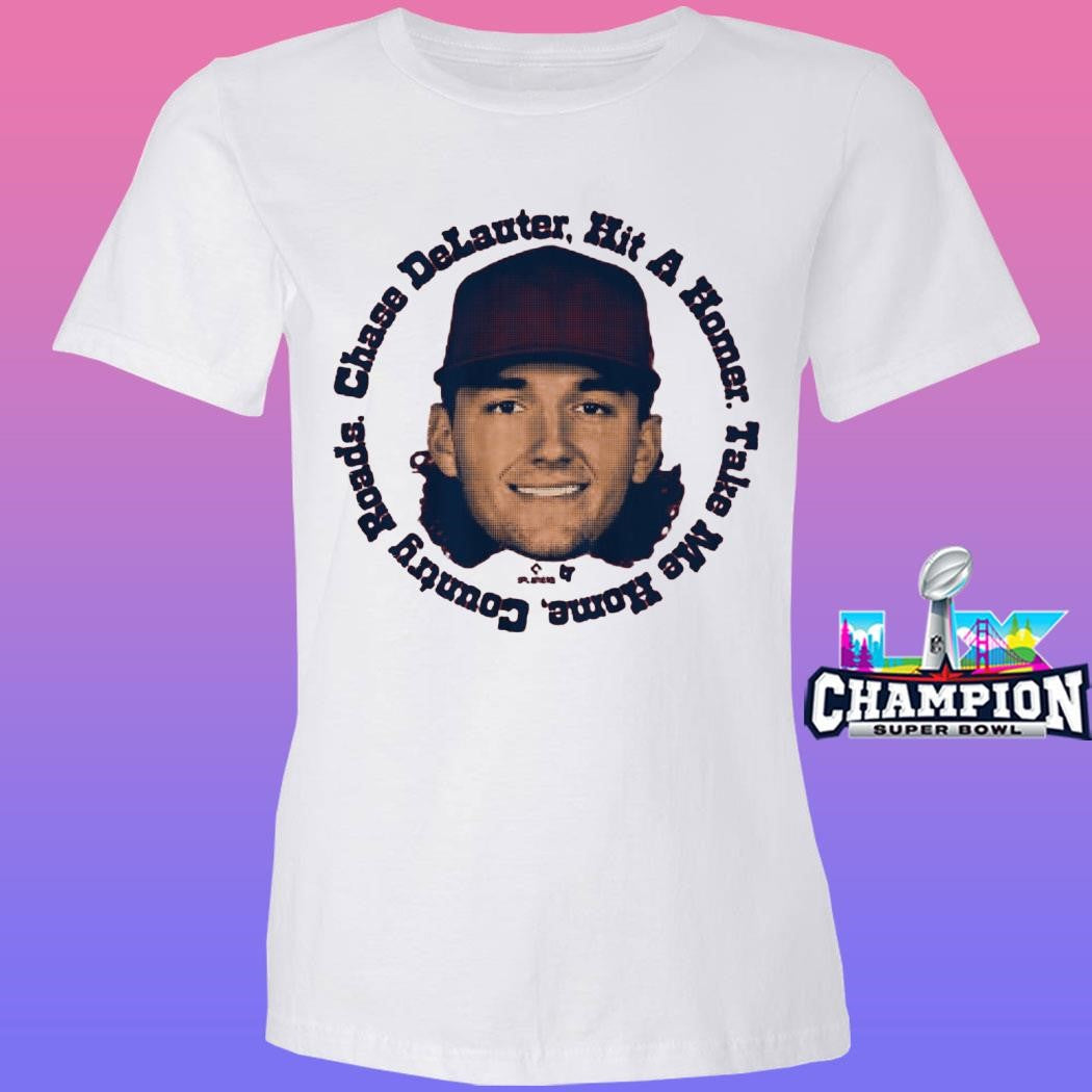Chase Delauter Hit A Homer Take Me Home Country Roads Shirt