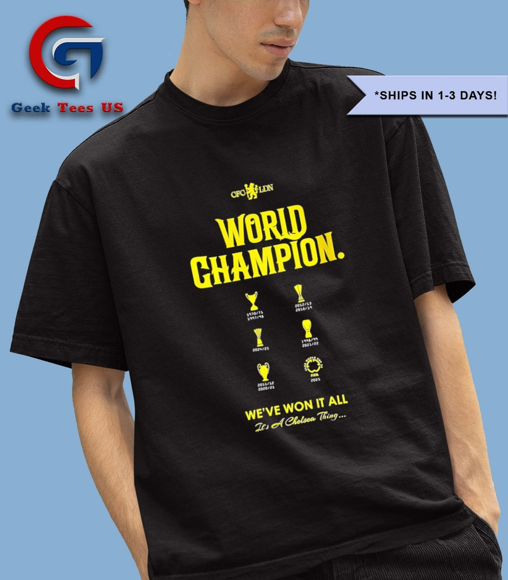Chelsea World Champion we’re won it’s a Chelsea Thing shirt