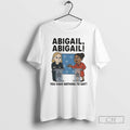 Classic Abigail You Have Nothing To Say Shirt Sweater