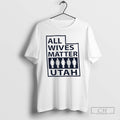 Classic All Wives Matter Utah Shirt Sweater
