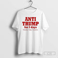 Classic Anti Trump For 3 Days Yesterday Today Tomorrow Shirt Sweater