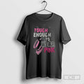 Classic Best Tough Enough To Wear Pink Shirt Sweater
