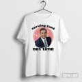 Classic George Santos Serving Cunt Not Time Shirt Sweater