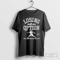 Classic Losing Isnt An Option Signature Shirt Sweater