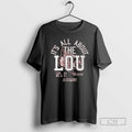 Classic Louisville Football Its All About The Lou Shirt Sweater