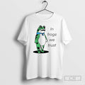 Classic Portland Frog In Frogs We Trust Shirt Sweater
