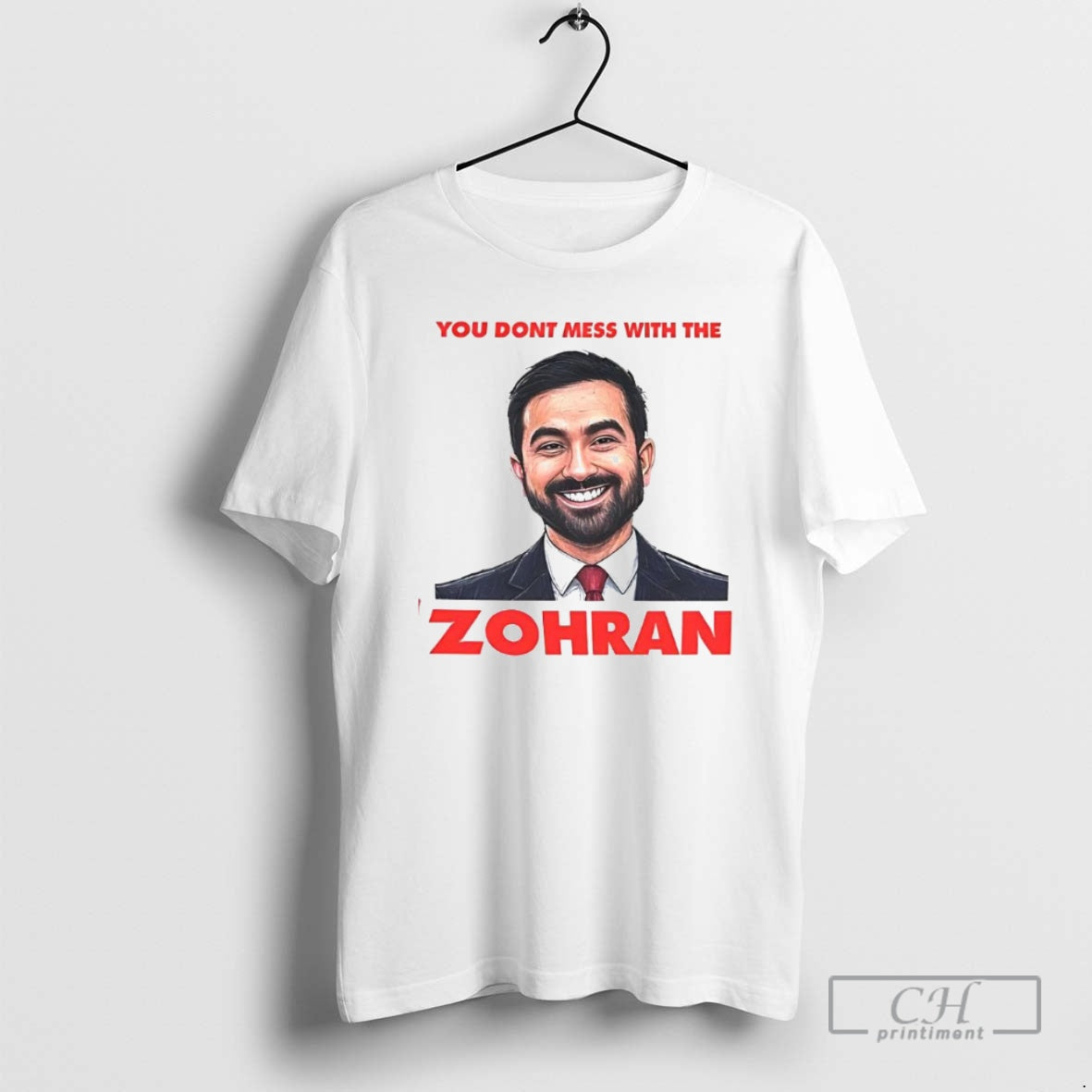 Classic Premium You Dont Mess With The Zohran Parody Graphic Shirt Sweater