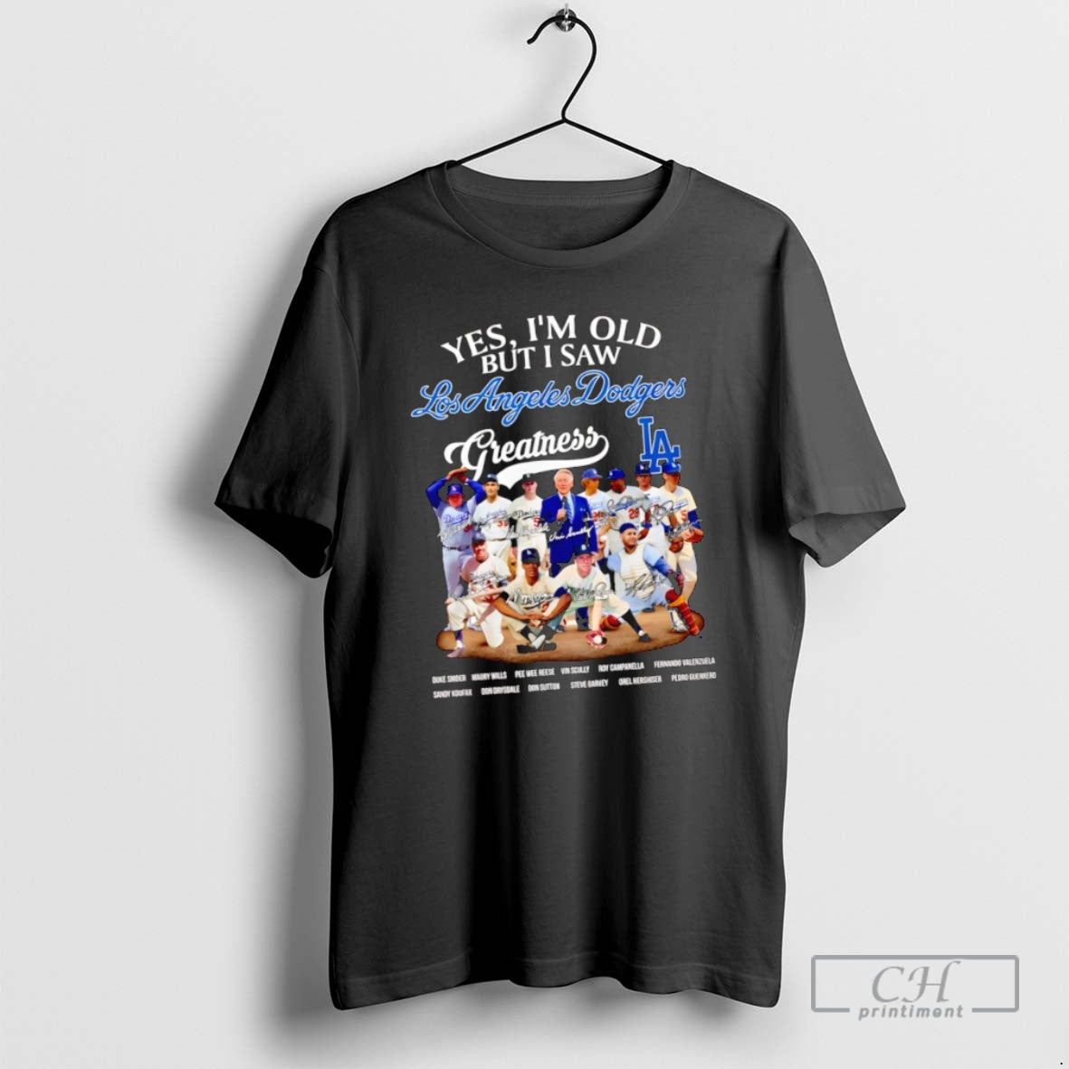 Classic Yes Im Old But I Saw Los Angeles Dodgers Greatness Names And Signatures Team