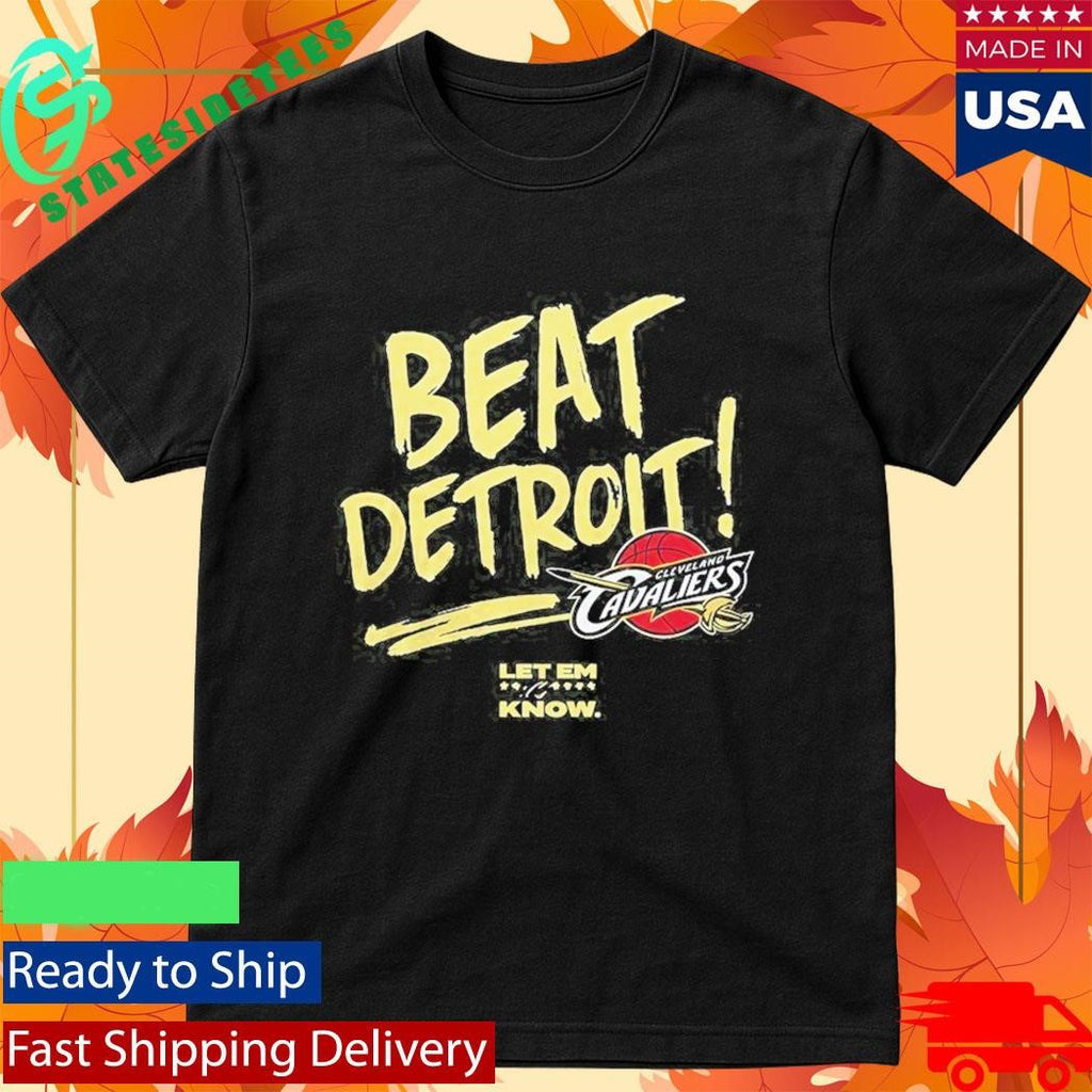Cleveland Cavaliers Beat Detroit Let Em Know Night 2026 Shirt