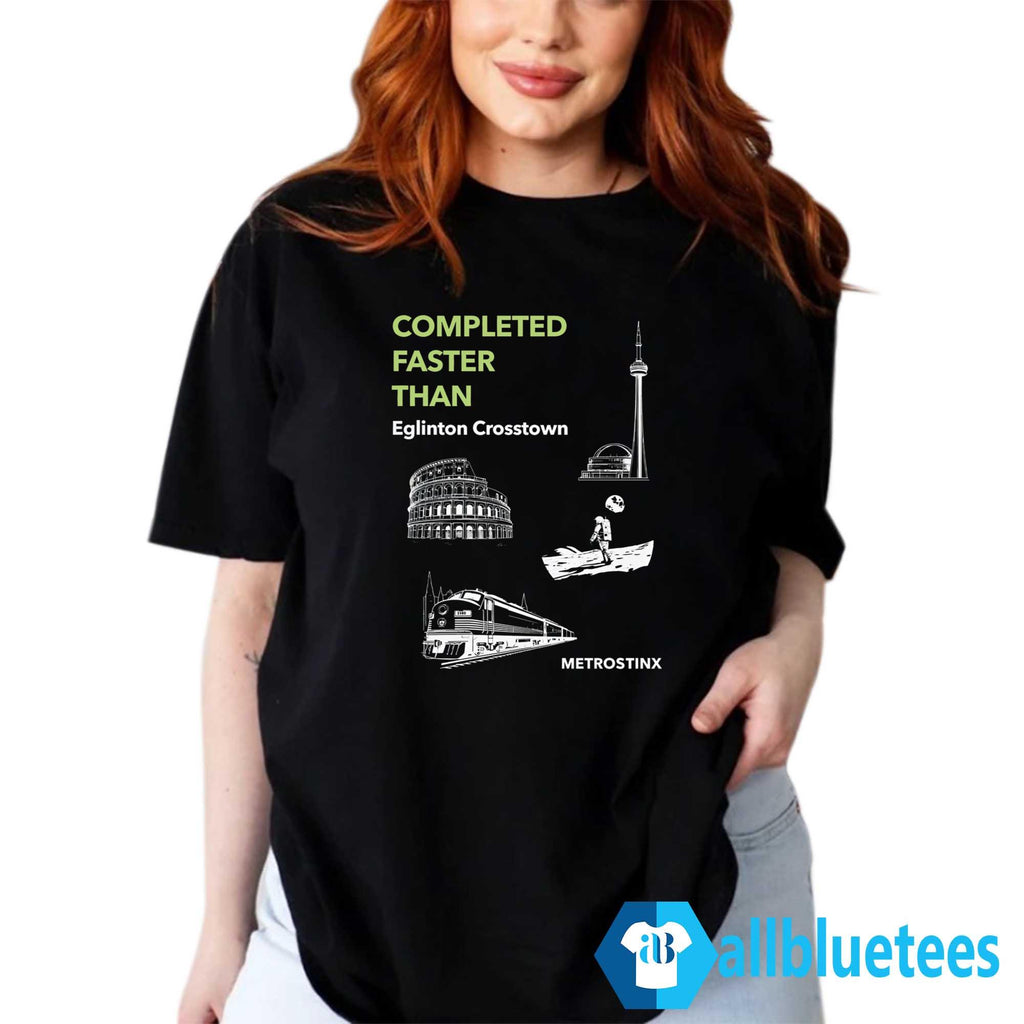 Completed Faster Than Eglinton Crosstown Shirt