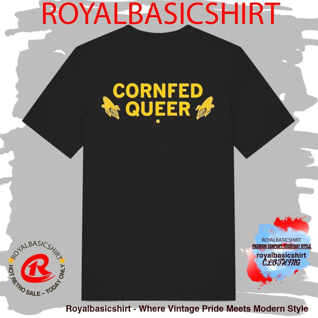 Cornfed Queer Shirt
