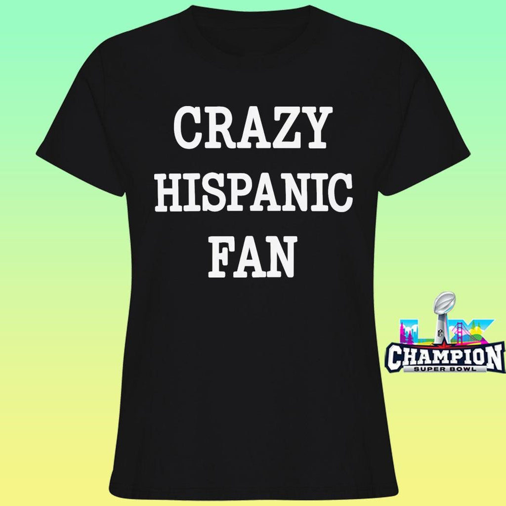Crazy Hispanic Fan Shirt