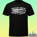 Dead Men Don’t Rape Shirt