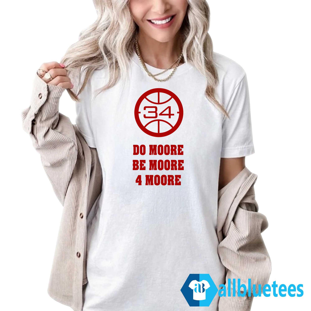 Do Moore Be Moore 4 Moore Shirt