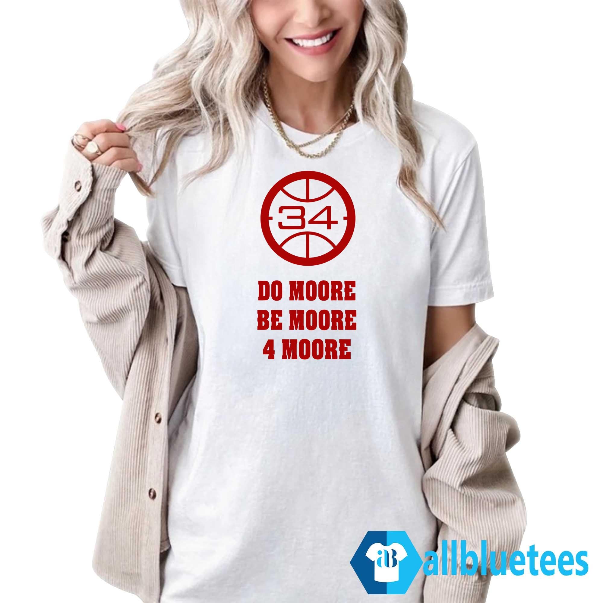 Do Moore Be Moore 4 Moore Shirt