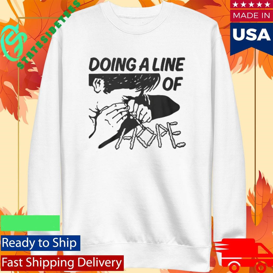 Doing A Line Of Hope Shirt