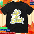 Dolce Bella Life Is Sweet Shirt