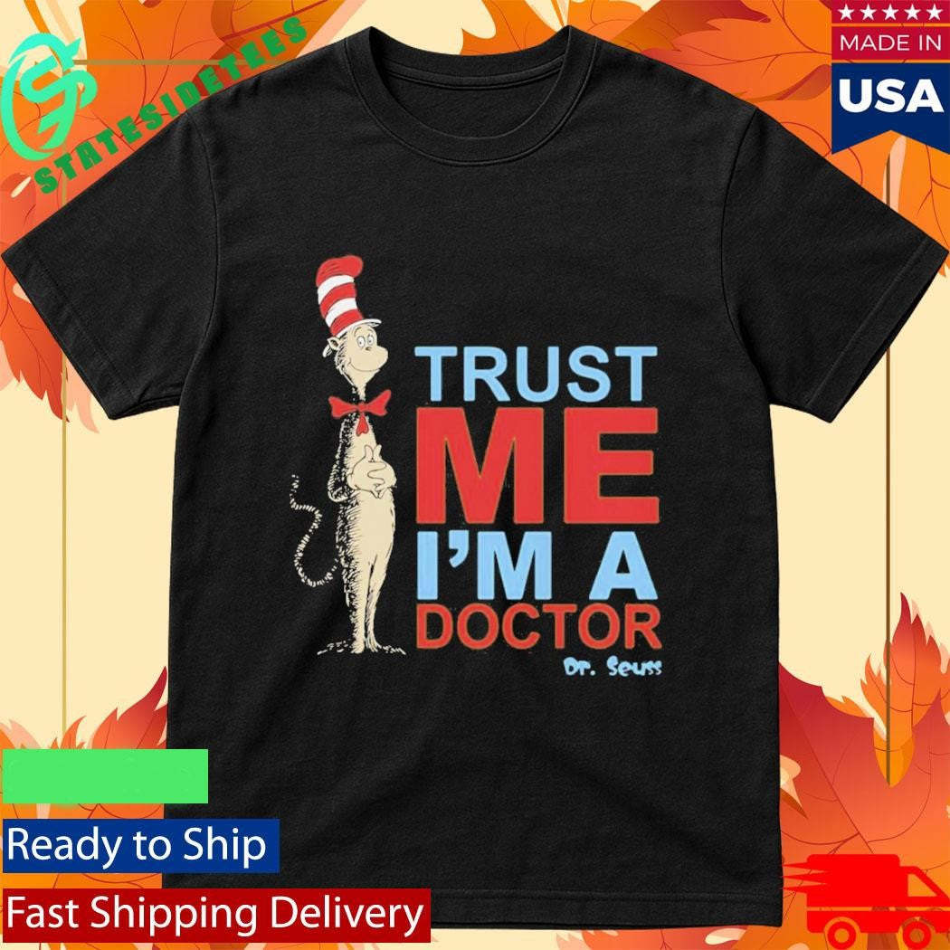 Dr Seuss Trust Me Im A Doctor Shirt