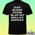 Eat Sleep Ough Slap My Bellay Repeat Shirt