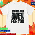 Elevation Church God I’m Just Grateful Shirt