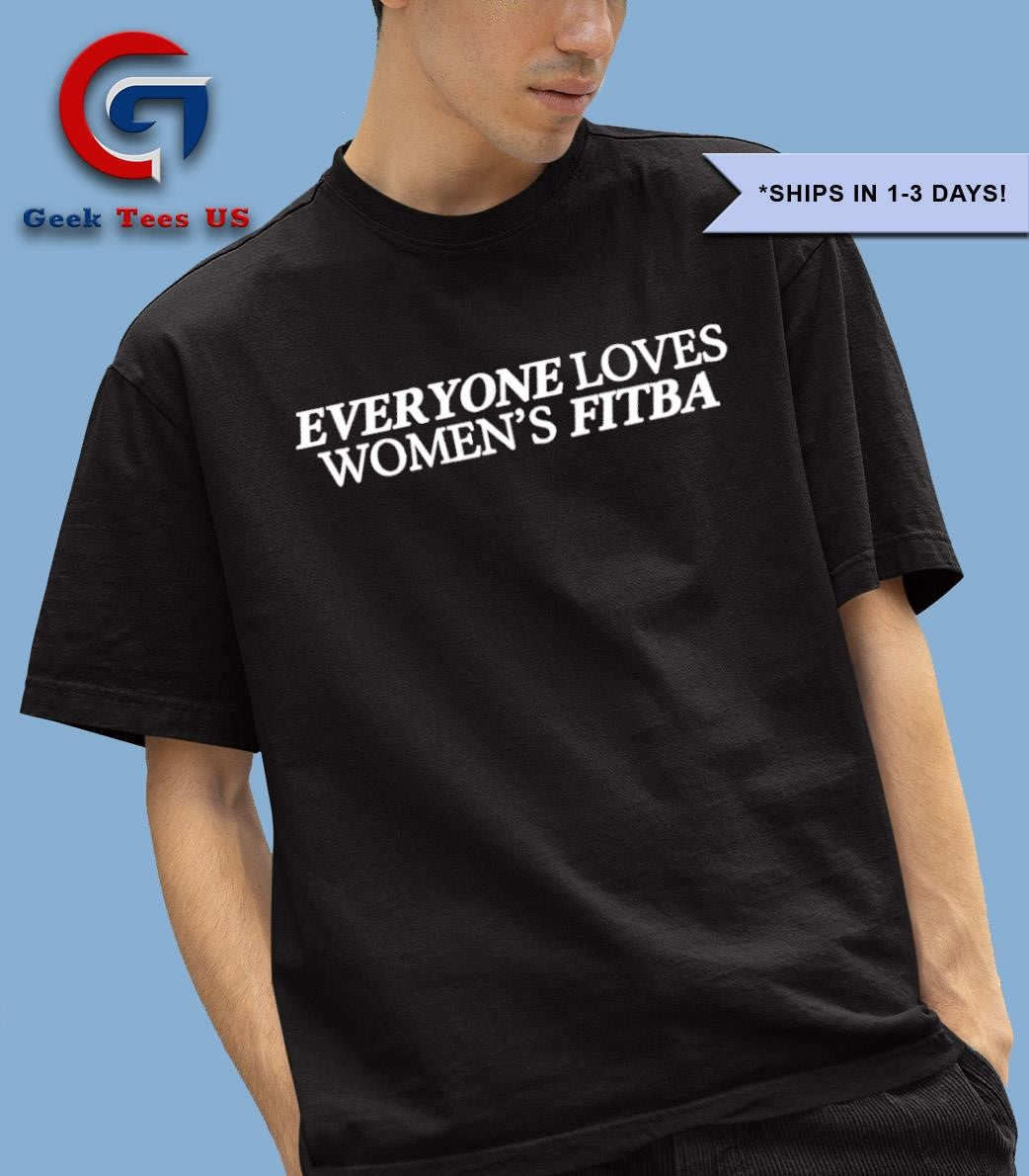 Everyone loves women’s fitba shirt