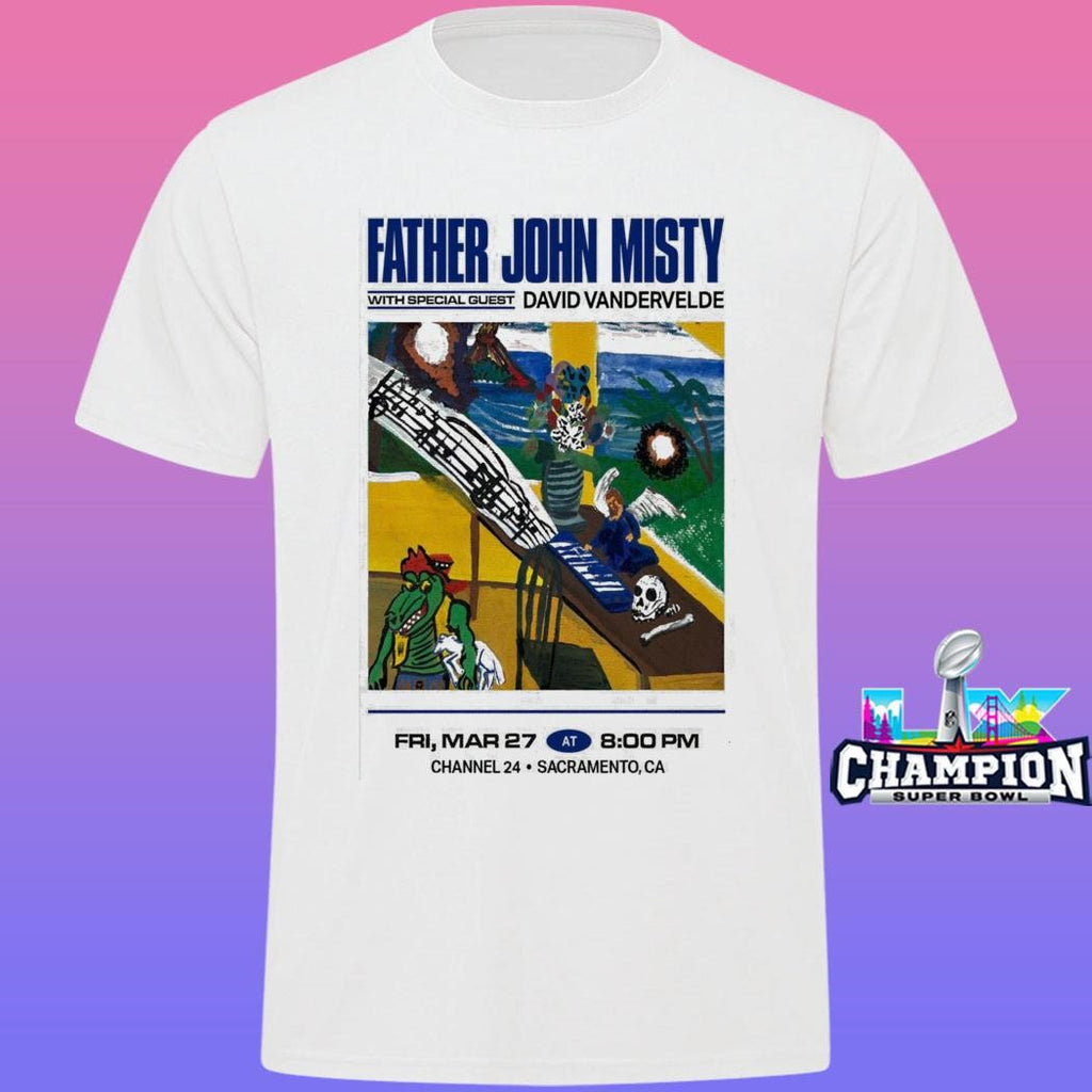 Father John Misty Mar 27 2026 Sacramento Ca Shirt