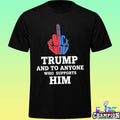 Fuck Trump And To Anyone Who Supports Him Shirt