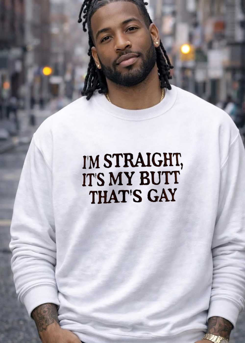 Funny Humorous Humor Im Straight Its My Butt That Is Gay T-Shirt