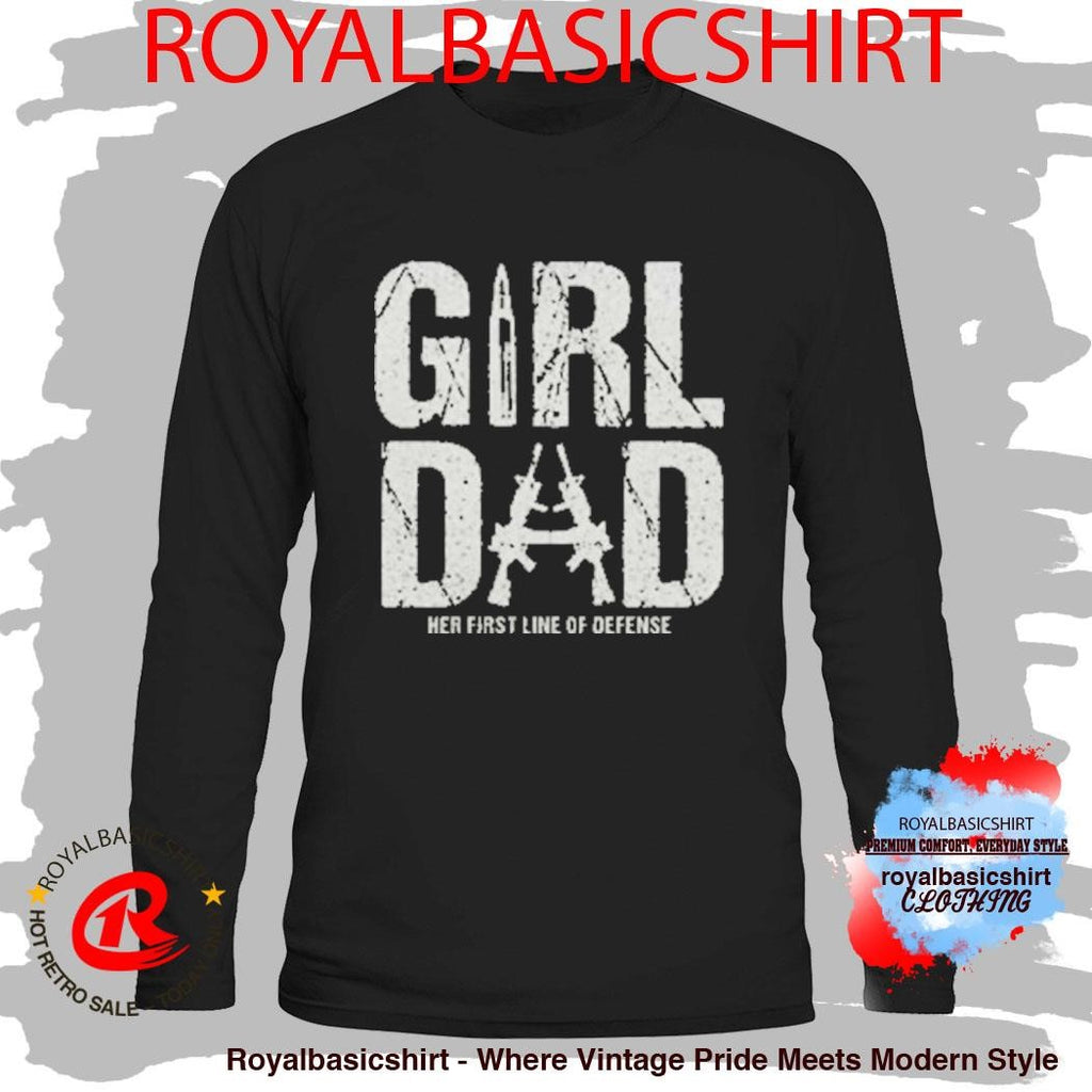 Girl Dad Her First Line Of Defense T-Shirt