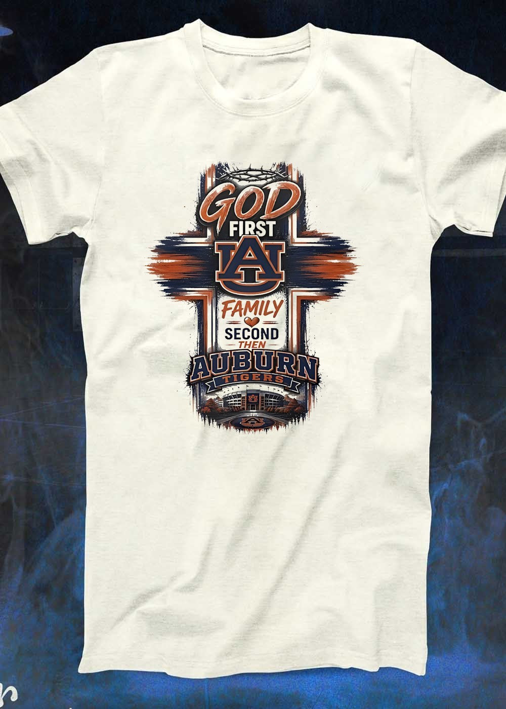 God First Family Second Then Auburn Tigers Shirt