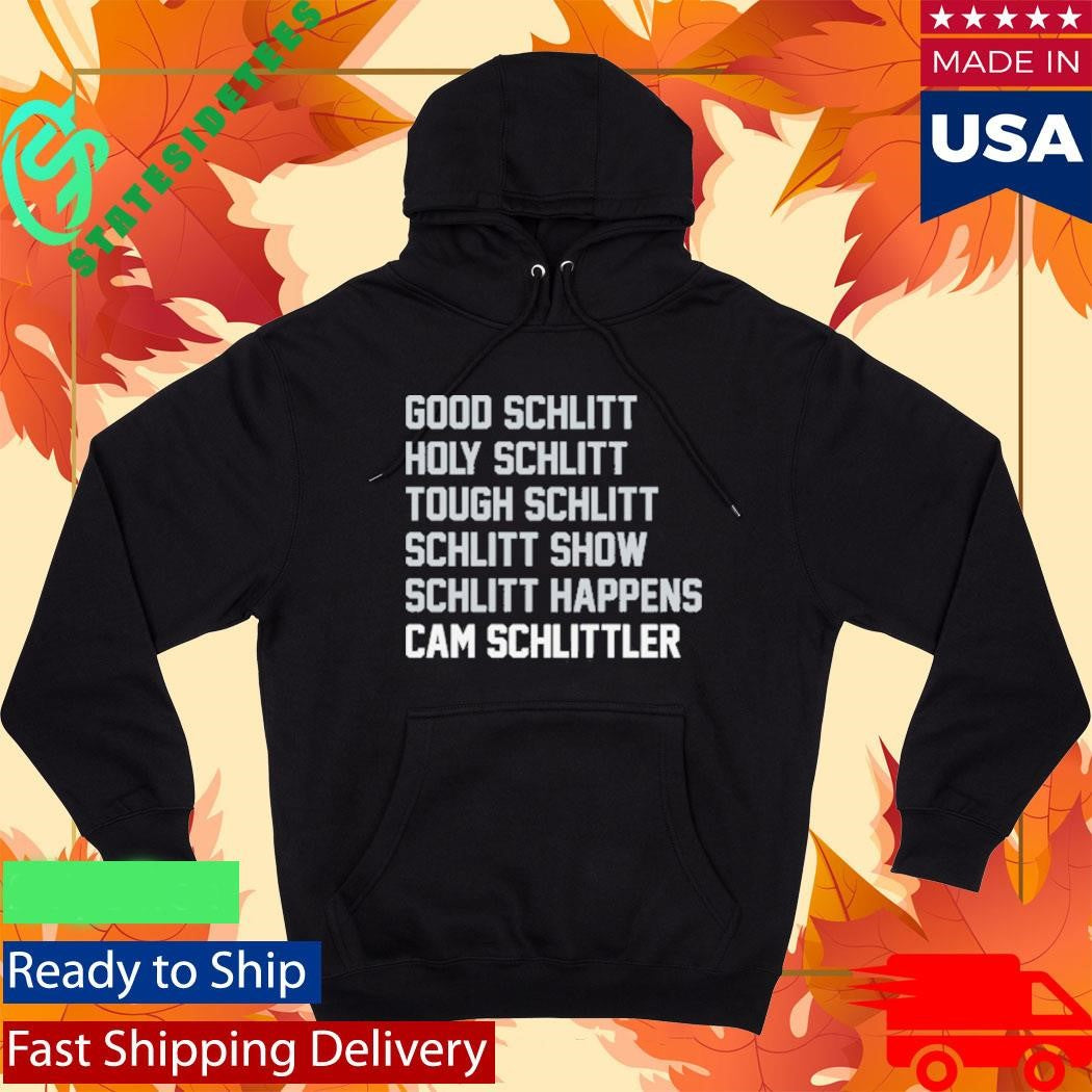 Good Schlitt Holy Schlitt Tough Schlitt Schlitt Show Schlitt Happens Cam Schlittler Schlitt List Shirt