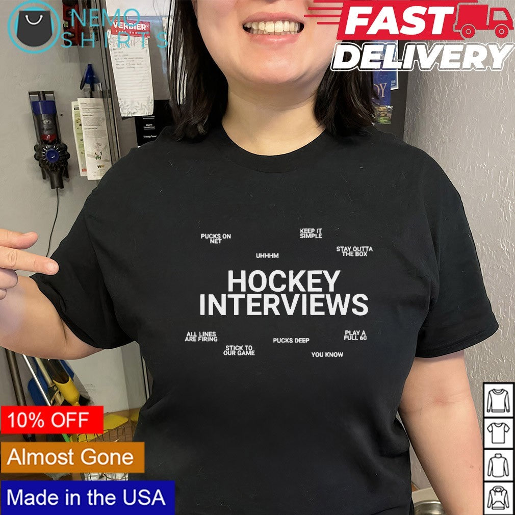 Hockey Interviews pucks on net uhhm keep it simple shirt